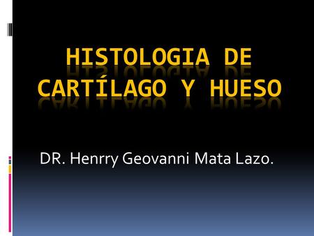 HISTOLOGIA DE CARTÍLAGO Y HUESO