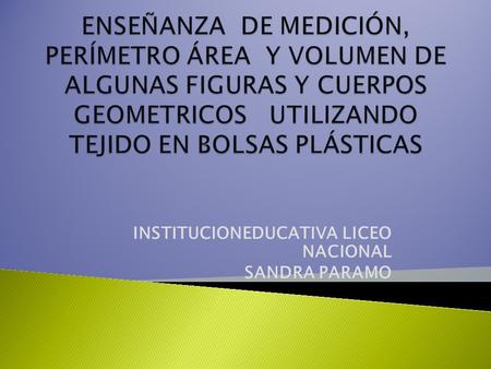 INSTITUCIONEDUCATIVA LICEO NACIONAL SANDRA PARAMO.