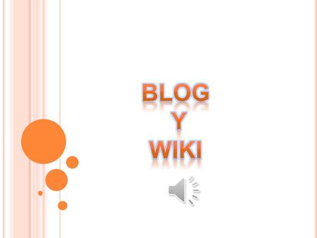Blog y wiki.