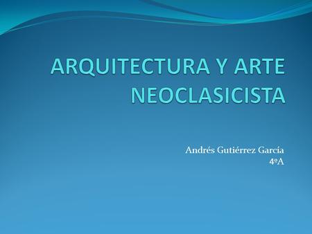 ARQUITECTURA Y ARTE NEOCLASICISTA