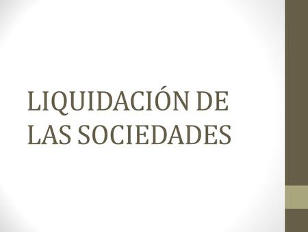 LIQUIDACIÓN DE LAS SOCIEDADES