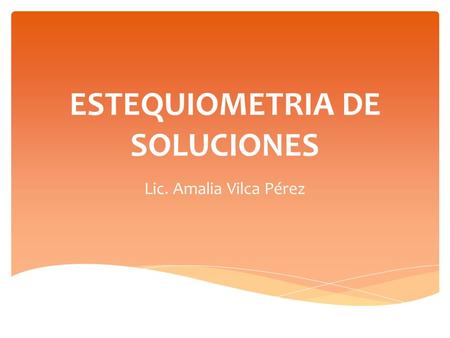ESTEQUIOMETRIA DE SOLUCIONES