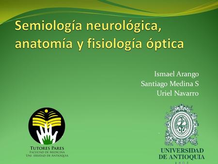 Semiología neurológica, anatomía y fisiología óptica