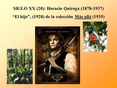 SIGLO XX (20): Horacio Quiroga (1878-1937) “El hijo”, (1928) de la colección Más allá (1935)