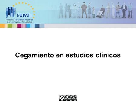 Academia Europea de Pacientes sobre Innovación Terapéutica Cegamiento en estudios clínicos.