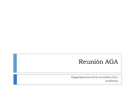 Reunión AGA Organizaciones de la sociedad civil y Academia.