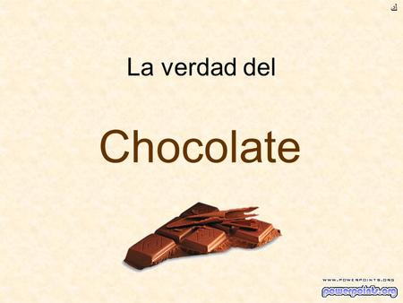 La verdad del Chocolate ﻙ. El chocolate me va a decir tu edad No hagas trampa.