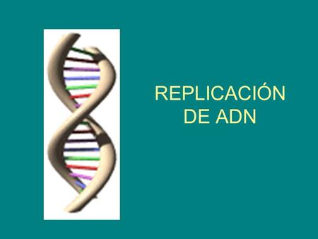 REPLICACIÓN DE ADN.