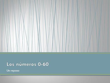 Un repaso Pues, ¿cómo se dice los números en español? So, how do you say the numbers in Spanish? En sus cuadernos, write the numbers as high as you.