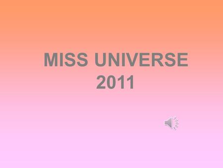 MISS UNIVERSE 2011. Miss Universe Albania 2011 Miss Universe Angola 2011.