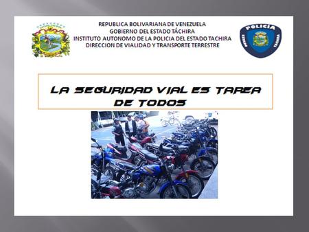 CAMPAÑAS EDUCATIVAS: El Instituto Autónomo De Policía Del Estado Táchira, Fomentará La Enseñanza De Las Normas Y Reglas Del Tránsito Automotor, Circulación.