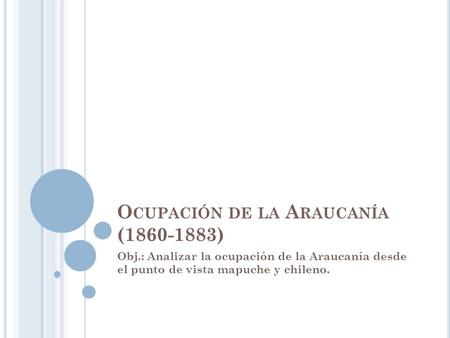 Ocupación de la Araucanía ( )