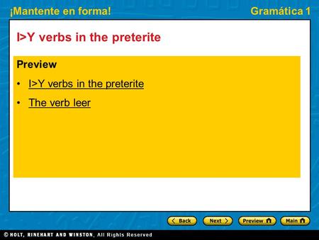¡Mantente en forma!Gramática 1 I>Y verbs in the preterite Preview I>Y verbs in the preterite The verb leer.
