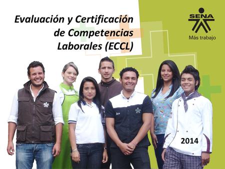 Evaluación y Certificación de Competencias Laborales (ECCL)