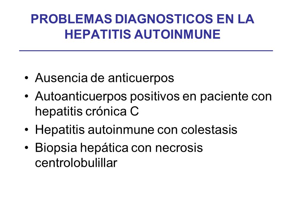 HEPATITIS AUTOINMUNE PROBLEMAS CLINICOS Y TERAPEUTICOS HEPATITIS AUTOINMUNE PROBLEMAS CLINICOS Y TERAPEUTICOS
