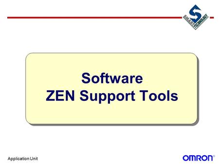 Application Unit Software ZEN Support Tools. Application Unit Arranque Software ZEN Como cualquier otra aplicación de Windows, para ejecutar el Software.