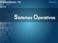 El Sistema Operativo es el software básico necesario para el funcionamiento de cualquier ordenador Los Sistemas Operativos están en continua evolución.