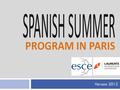 Verano 2012. SPANISH SUMMER PROGRAM Sesión de Verano 4 semanas Presencial En español.