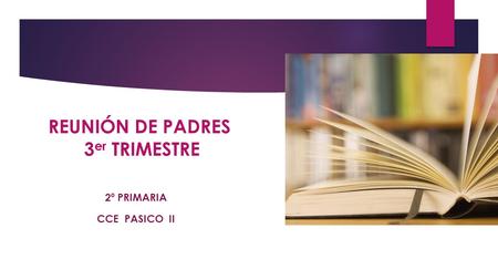 2º PRIMARIA CCE PASICO II REUNIÓN DE PADRES 3 er TRIMESTRE.