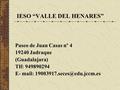 IESO “VALLE DEL HENARES” Paseo de Juan Casas nº 4 19240 Jadraque (Guadalajara) Tlf: 949890294 E- mail: