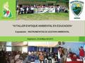 “III TALLER ENFOQUE AMBIENTAL EN EDUCACION ” Exposición: INSTRUMENTOS DE GESTION AMBIENTAL Cajamarca, 23 de Mayo del 2014.