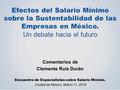 Efectos del Salario Mínimo sobre la Sustentabilidad de las Empresas en México. Un debate hacia el futuro Comentarios de Clemente Ruiz Durán Encuentro de.