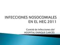 Comité de Infecciones del HOSPITAL ENRIQUE GARCÉS.