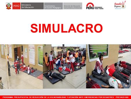 PROGRAMA PRESUPUESTAL DE REDUCCIÓN DE LA VULNERABILIDAD Y ATENCIÓN ANTE EMERGENCIAS POR DESASTRES - PREVAED 068 SIMULACRO.