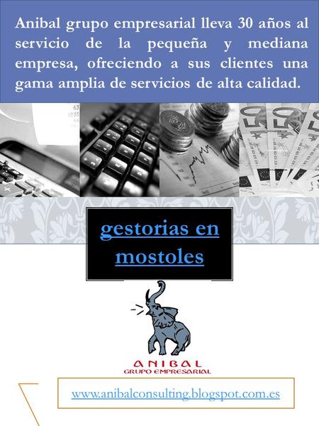 Gestorias en mostoles www.anibalconsulting.blogspot.com.es Anibal grupo empresarial lleva 30 años al servicio de la pequeña y mediana empresa, ofreciendo.