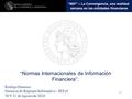“NIIF” – La Convergencia, una realidad cercana en las entidades financieras 1 Rodrigo Danessa Gerencia de Régimen Informativo - SEFyC 30 Y 31 de Agosto.
