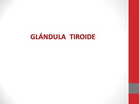 GLÁNDULA TIROIDE.