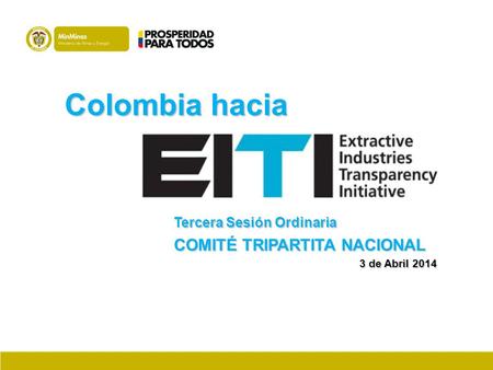 Colombia hacia Tercera Sesión Ordinaria COMITÉ TRIPARTITA NACIONAL 3 de Abril 2014.