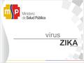 ZIKA Abril, 2016 virus. Ingreso de Zika al Ecuador.