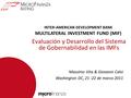 Evaluación y Desarrollo del Sistema de Gobernabilidad en las IMFs INTER - AMERICAN DEVELOPMENT BANK MULTILATERAL INVESTMENT FUND (MIF) Massimo Vita & Giovanni.