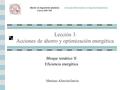 Lección 3 Acciones de ahorro y optimización energética Mariano Alarcón García Bloque temático II Eficiencia energética Master en Ingeniería Química Curso.