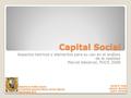 Capital Social Aspectos teóricos y elementos para su uso en el análisis de la realidad Marcel Valcárcel, PUCP, 2008.