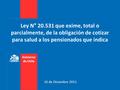 Ministerio de Hacienda Ley N° 20.531 que exime, total o parcialmente, de la obligación de cotizar para salud a los pensionados que indica 16 de Diciembre.