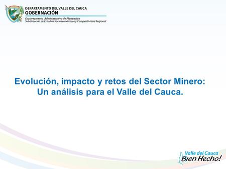 Evolución, impacto y retos del Sector Minero: Un análisis para el Valle del Cauca.