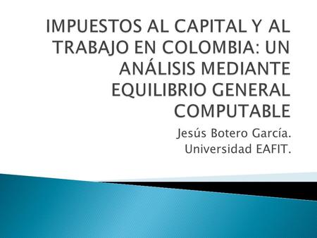Jesús Botero García. Universidad EAFIT..  Introducción.  El modelo.  La modelación de la inversión.  Ejercicios de simulación.  Conclusiones.