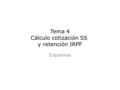 Tema 4 Cálculo cotización SS y retención IRPF