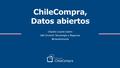 ChileCompra, Datos abiertos Claudio Loyola Castro Jefe División Tecnología y