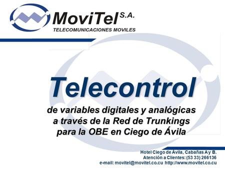 Hotel Ciego de Ávila, Cabañas A y B. Atención a Clientes: (53 33) 266136    Telecontrol de variables.