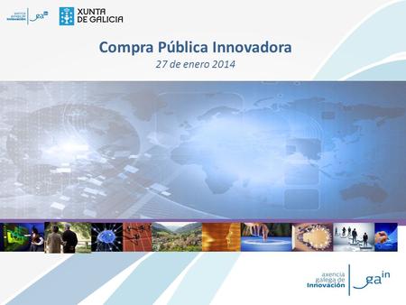 Compra Pública Innovadora 27 de enero 2014. I NTRODUCCIÓN CONCEPTO Y TIPOLOGÍAS.