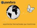 1. AIPC Pandora somos una organización sin ánimo de lucro que trabaja en educación no formal a nivel internacional promoviendo Experiencias Globales de.
