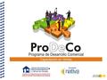 Presentamos un nuevo servicio para los socios. ProDeCo es el programa integral de la Cámara para el desarrollo comercial de sus socios. ProDeCo es capacitación.