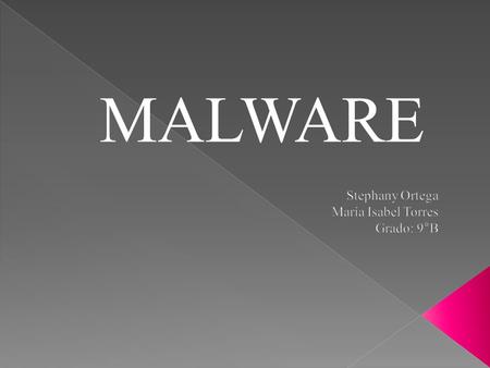 MALWARE. Un malware es un programa informático diseñados por ciberdelincuentes para causarle algún daño o perjuicio al usuario como el robo de información,