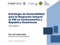 Guatemala, 20 de Noviembre de 2012 Dra. Ana Isabel Nieto Mecanismo de Coordinación Regional 2012-2015.