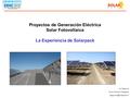 Proyectos de Generación Eléctrica Solar Fotovoltaica La Experiencia de Solarpack Jon Segovia Socio Director Solarpack