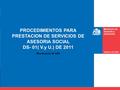 PROCEDIMIENTOS PARA PRESTACION DE SERVICIOS DE ASESORIA SOCIAL DS- 01( V.y U.) DE 2011 Resolución Nº 620.