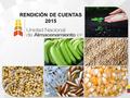RENDICIÓN DE CUENTAS 2015. PRINCIPALES EJES DE ACCIÓN 2015 Capacidad de Almacenamiento Absorción de cosechas Comercialización de Banano Comercialización.